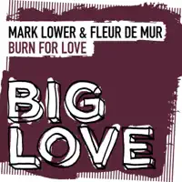 Burn For Love — Mark Lower & Fleur De Mur