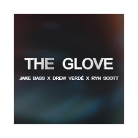 The Glove (feat. Drew Verdé & RYN SCOTT) Jake Bass