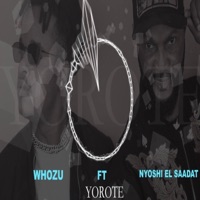 Yorote (feat. Nyoshi El Saadat) - Single - Whozu