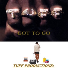 Got to Go Tuff