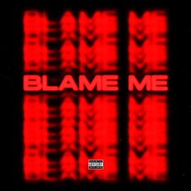 Blame Me ZayHube & Tye Harris