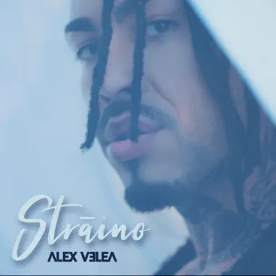 Ascolta 'Straino - Single' di Alex Velea
