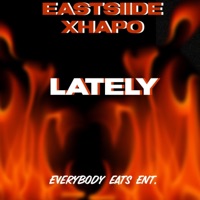 Lately - Single - EastSiide Xhapo