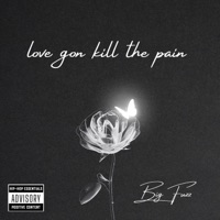 Love Gon Kill the Pain - Single - Big Fuzz