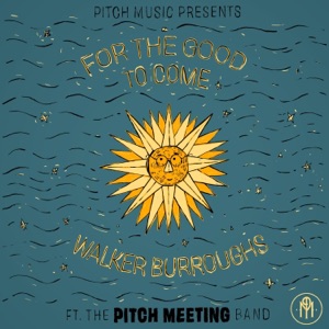 For the Good To Come (Live at Pitch Studios) [Live at Pitch Studios] - Single