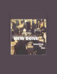 New Bone을(를) 듣고, 뮤직 비디오를 보고, 약력을 읽고, 투어 일정 등을 확인하세요!