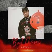 Bad Choices - Single - Jovaun