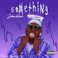 Something - Single - Jahredvibes