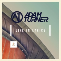 Life In Lyrics - Adam Turner