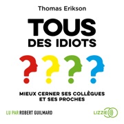 Tous des idiots ? - Thomas Erikson