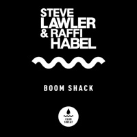 Boom Shack - Single - Steve Lawler & Raffi Habel