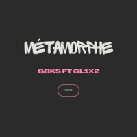 Métamorphe (feat. GL1X2) - Single - GBKS