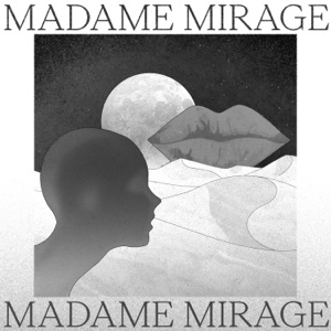 Madame Mirage (Drumless Edit) - Single