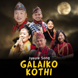 Jhyaure Song Galaiko Kothi (feat. Santosh Thapa Magar & Aashish Gurung) Dip Gurung, Gita Paija & Prakash Gurung