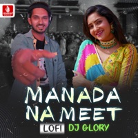 Manada Na Meet (Lofi) - Single - Santvani Trivedi, DJ Glory & Baldevsinh Chauhan