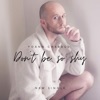 Yoann Chabaud Don't be so shy Don't be so shy - Single