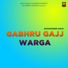 Gabhru Gajj Warga - Single