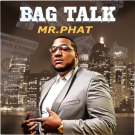 Bag Talk (Radio Edit) Mr. Phat