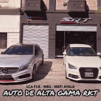 Auto De Alta Gama Rkt (feat. LCA FLK, MB2 & Mati Ayala) - Single
