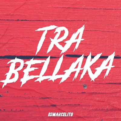DJ Marcelito - Tra Bellaka (Remix)