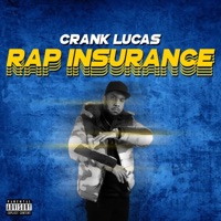 Rap Insurance - Single - Crank Lucas
