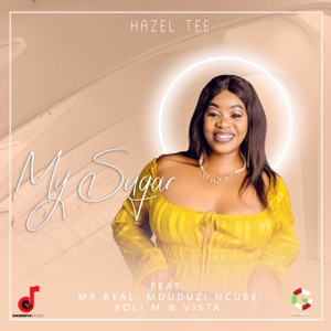 MY SUGAR (feat. Mr Real, Mduduzi Ncube, Xoli M & Vista)