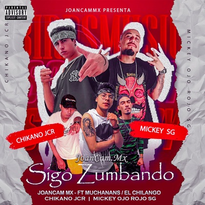 Sigo Zumbando (feat. Chikano Jcr, Muchanans, El chilango & Mickey Ojo Rojo Sg) - Single