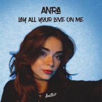 Lay All Your Love On Me - Single - Anra & Cour