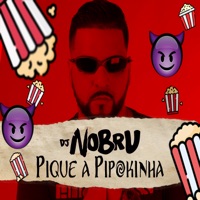 Pique a Pipokinha - Single - DJ Nobru