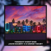 Tonight Wont End (feat. C-Money Baby) - Single - Jake Mabry
