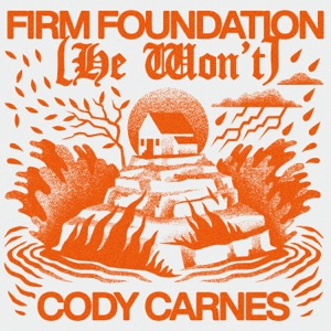 Firm Foundation (He Won’t)