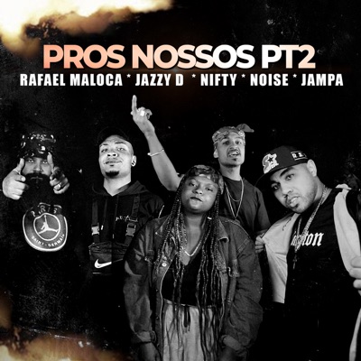 Pros Nossos, Pt. 2 (feat. Nando Noise, Falajampa, JazzyD & Nifty) - Single