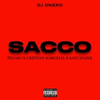 SACCO (feat. Pegaso La Eminencia, Cristian Margelia & SantanaXX) - Single - Dj Dnero
