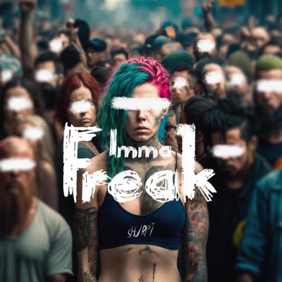 Imma Freak - Single
