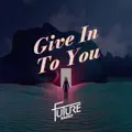 Give In To You
