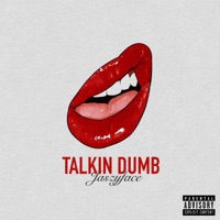 Talkin Dumb - Single - JaszyFace