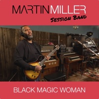 Black Magic Woman (feat. Kirk Fletcher) - Single - Martin Miller