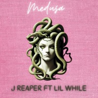 Medusa (feat. lil While) - Single - J Reaper