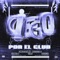 Ciego por el Club (feat. Cruz Cafuné & Israel B) - C.R.O, Recycled J & Selecta lyrics
