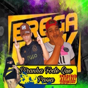 Piranha Fode Que Passa (feat. Eslley no Beat)