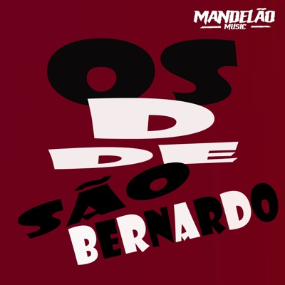 Os D de São Bernardo (feat. MC JEH DA B13) - Single