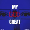 My God Great - Single