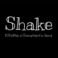 Shake (feat. Champtvgod & Jxncy) - Single - K3DaMvp