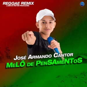 Melô de Pensamentos (feat. José Armando Cantor) [Reggae Romântico]