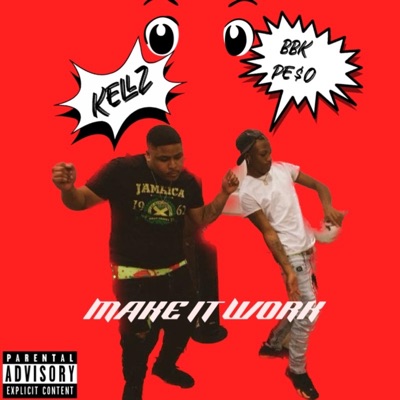 MAKE IT WORK (feat. datboygood & kellz) - Single