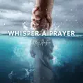 Whisper a Prayer