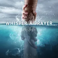 Whisper A Prayer — Kelly Alayna