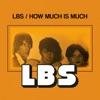 LBS / How Much is Much - Single