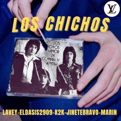 LOS CHICHOS (feat. LAVEY LV, ELDASIS2909, JINETE BRAVO & MARIN) - Single