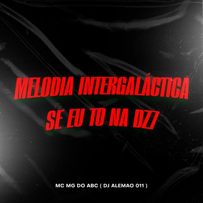 Melodia Intergaláctica Se Eu To na Dz7 - Single